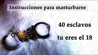 Jerk off instructions for a BDSM slave in Spanish